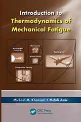 9781466511798-1466511796-Introduction to Thermodynamics of Mechanical Fatigue