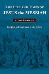 9781565638228-1565638220-The Life and Times of Jesus the Messiah: Complete and Unabridged in One Volume