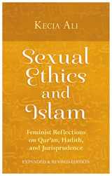 9781780743813-1780743815-Sexual Ethics and Islam: Feminist Reflections on Qur'an, Hadith, and Jurisprudence