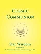 9781584209003-1584209003-Cosmic Communion: Star Wisdom, vol 4: With Monthly Ephemerides and Commentary for 2022 (Star Wisdom 2020)