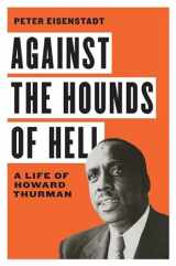 9780813944524-081394452X-Against the Hounds of Hell: A Life of Howard Thurman (The American South Series)