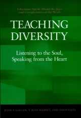9780787903251-0787903256-Teaching Diversity: Listening to the Soul, Speaking from the Heart (Jossey Bass Business & Management Series)