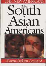 9780313297885-0313297886-The South Asian Americans (The New Americans)