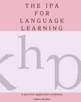 9781453837085-1453837086-The IPA for Language Learning: An Introduction to the International Phonetic Alphabet