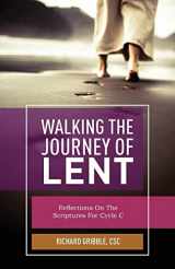 9780788029363-0788029363-Walking the Journey of Lent: Reflections on the Scripture for Cycle C