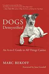 9781608688166-160868816X-Dogs Demystified: An A-to-Z Guide to All Things Canine