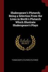 9781376060003-1376060000-Shakespeare's Plutarch; Being a Selection From the Lives in North's Plutarch Which Illustrate Shakespeare's Plays