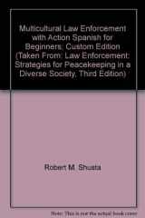 9780558020903-0558020909-Multicultural Law Enforcement with Action Spanish for Beginners; Custom Edition (Taken From: Law Enforcement: Strategies for Peacekeeping in a Diverse Society, Third Edition)