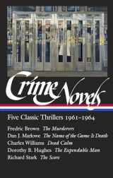 9781598537376-1598537377-Crime Novels: Five Classic Thrillers 1961-1964 (LOA #370): The Murderers / The Name of the Game Is Death / Dead Calm / The Expendable Man / The Score (Library of America, 370)