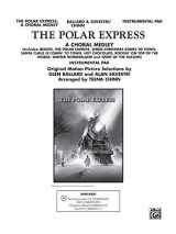 9780757938245-0757938248-The Polar Express: A Choral Medley: Features "Believe," "The Polar Express," "When Christmas Comes to Town," "Santa Claus Is Comin' to Town," and More!