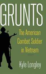 9780765622853-0765622858-Grunts: The American Combat Soldier in Vietnam