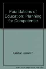 9780023182204-0023182202-Foundations of Education (Planning for Competence)