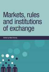 9780719076701-0719076706-Markets, rules and institutions of exchange (New Dynamics of Innovation and Competition)