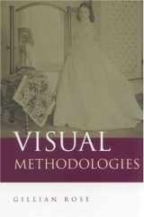 9780761966647-0761966641-Visual Methodologies: An Introduction to the Interpretation of Visual Materials