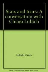 9780911782547-0911782540-Stars and tears: A conversation with Chiara Lubich