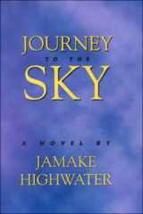 9780735101319-0735101310-Journey to the Sky: A Novel About the True Adventures of Two Men in Search of the Lost Maya Kingdom