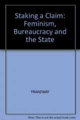 9780745607214-0745607217-Staking a Claim: Feminism, Bureaucracy and the State