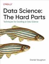 9781098146474-1098146476-Data Science: The Hard Parts: Techniques for Excelling at Data Science