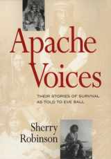 9780826321626-0826321623-Apache Voices: Their Stories of Survival As Told to Eve Ball