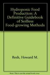 9780912800547-0912800542-Hydroponic Food Production: A Definitive Guidebook for the Advanced Home Gardener and the Commercial Hydroponic Grower