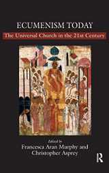 9780754659617-0754659615-Ecumenism Today: The Universal Church in the 21st Century