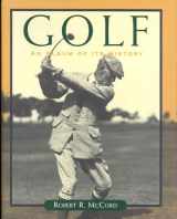9781580800631-1580800637-Golf: An Album of Its History