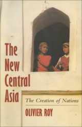9780814775554-0814775551-The New Central Asia: The Creation of Nations
