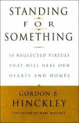 9780812933178-0812933176-Standing for Something: 10 Neglected Virtues That Will Heal Our Hearts and Homes