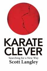 9781911013549-1911013548-Karate Clever: Searching for a New Way