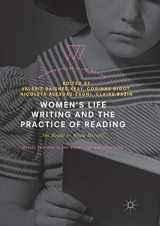 9783030091811-3030091813-Women's Life Writing and the Practice of Reading: She Reads to Write Herself (Palgrave Studies in Life Writing)