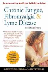 9781587611919-1587611910-Chronic Fatigue, Fibromyalgia, and Lyme Disease, Second Edition: An Alternative Medicine Definitive Guide (Alternative Medicine Guides)