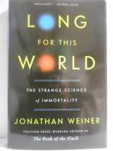 9780060765361-0060765364-Long for This World: The Strange Science of Immortality