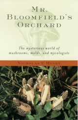 9780195171587-0195171586-Mr. Bloomfield's Orchard: The Mysterious World of Mushrooms, Molds, and Mycologists