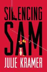 9781439177990-1439177996-Silencing Sam: A Novel (Riley Spartz)