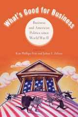 9780199754007-0199754004-What's Good for Business: Business and American Politics since World War II