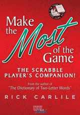 9781949117240-1949117243-Make the Most of the Game – the Scrabble Player's Companion!: Score Sheets, Strategy, Tactics, High-Power Words, and Much More (UOL Mind)