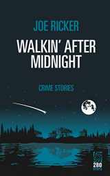 9788293326564-8293326565-Walkin' After Midnight: Crime Stories