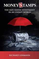 9781734473407-1734473401-MONEYSTAMPS: THE SAFE-HAVEN INVESTMENT IN AN UNSAFE WORLD