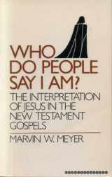 9780802819611-0802819613-Who Do People Say I Am? The Interpretation of Jesus in the New Testament Gospels