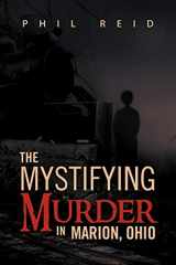 9781469130262-1469130262-The Mystifying Murder in Marion, Ohio