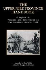 9780994363107-0994363109-The Upper Nile Province Handbook: A Report on People and Government in the Southern Sudan, 1991