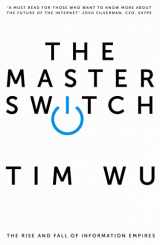 9781848879867-1848879865-Master Switch: The Rise and Fall of Information Empires