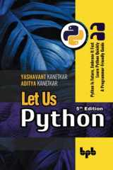 9789355511867-9355511868-Let Us Python - 5th Edition: Python Is Future, Embrace It Fast Learn Python Quickly A Programmer-Friendly Guide (English Edition)