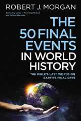 9780785253877-0785253874-The 50 Final Events in World History: The Bible’s Last Words on Earth’s Final Days