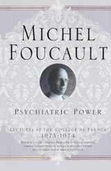 9781403969224-1403969221-Psychiatric Power: Lectures at the College de France 1973-1974