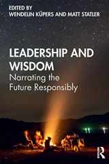 9781138292345-1138292346-Leadership and Wisdom: Narrating the Future Responsibly