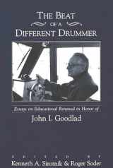 9780820445939-0820445932-The Beat of a Different Drummer: Essays on Educational Renewal in Honor of John I. Goodlad