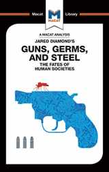 9781912302024-1912302020-An Analysis of Jared Diamond's Guns, Germs & Steel: The Fate of Human Societies (The Macat Library)