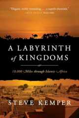 9780393346237-0393346234-A Labyrinth of Kingdoms: 10,000 Miles through Islamic Africa