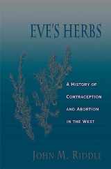 9780674270268-0674270266-Eve's Herbs: A History of Contraception and Abortion in the West